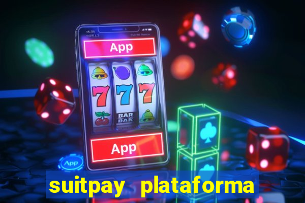 suitpay plataforma de jogos